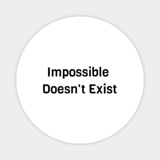 Impossible Doesn't Exist Magnet